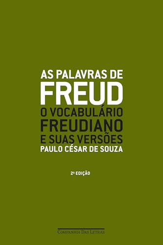 As palavras de Freud (Nova edição): O vocabulário freudiano e suas versões - Souza, Paulo César de