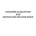 BookFactory Gun Log Book/FFL Firearms Acquisition & Disposition Record Book - 100 Pages, Black-TransLux Cover - Wire-O, 11
