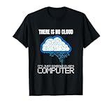 There is no Cloud Computer Clouding IT Funny Gift T-Shirt