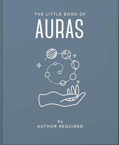 The Little Book of Auras: Protect, strengthen and heal your energy fields (Little Books of Mind, Body & Spirit) -  Orange Hippo!, Hardcover