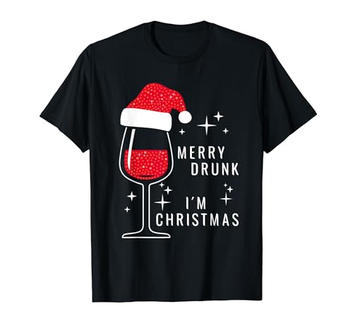 Merry Drunk I'm Christmas Ugly - Vino de Navidad Camiseta