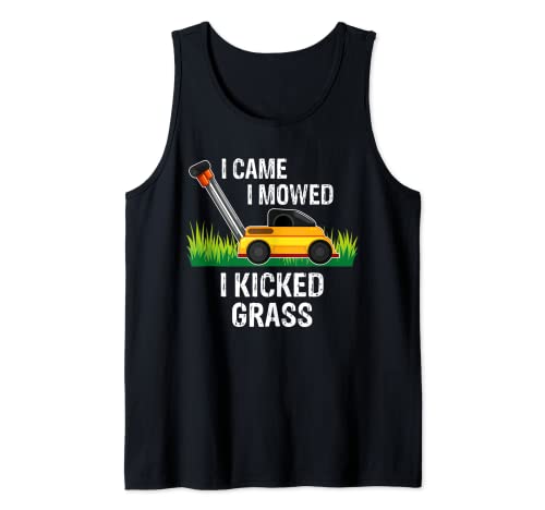 I Came I Mowed I Kicked Grass Funny Landscaping Tank Top