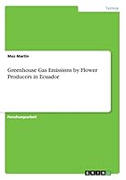 Greenhouse Gas Emissions by Flower Producers in Ecuador 3668071217 Book Cover