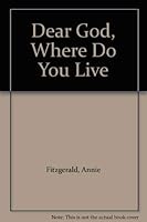 Dear God, Where Do You Live 080662003X Book Cover