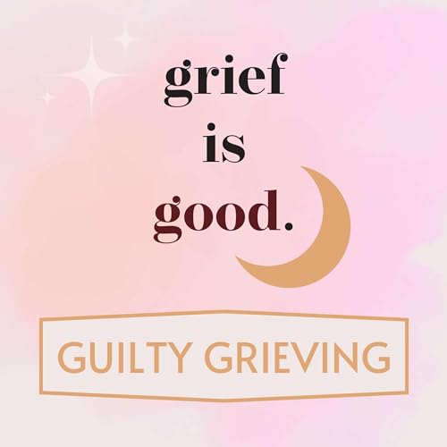 The Relationship Between Guilt and Grief