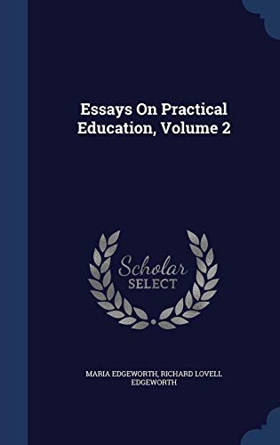 Essays On Practical Education, Volume 2 1296970736 Book Cover