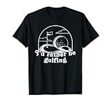 Prefiero jugar al golf Ropa divertida para amantes del golf Golfista Camiseta