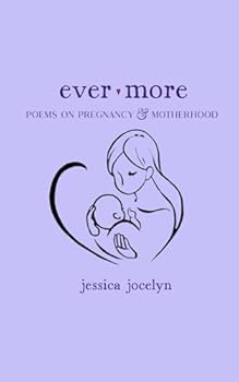 Paperback Ever More: Poems on Pregnancy & Motherhood Book