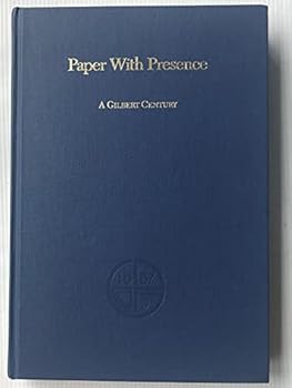 Hardcover Paper with Presence a Gilbert Century Book