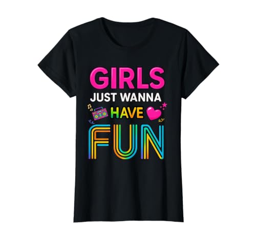 Image of Girls Just Wanna Have Fun Retro 70's 80's 90's Party Women Value Graphic T-Shirt, Women, Black, L