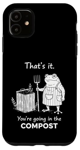 Frog That's it You going in the COMPOST �K�[�f�j���O�̃��[���A �X�}�z�P�[�X iPhone 11 �p