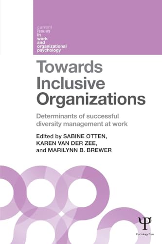 Towards Inclusive Organizations: Determinants of successful diversity management at work (Current Issues in Work and Organizational Psychology)