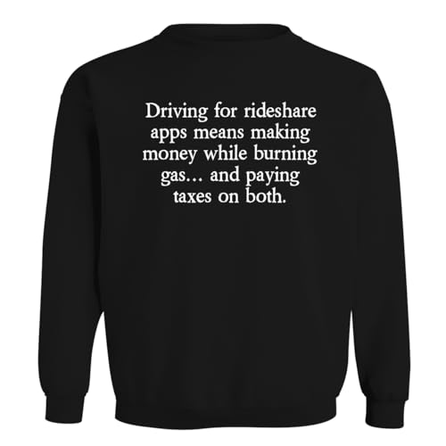 Driving for rideshare apps Means Making Money While Burning Gas… and paying Taxes on Both. - Men's Soft & Comfortable Long Sleeve T-Shirt CP05 Black