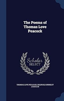 The Poems of Thomas Love Peacock