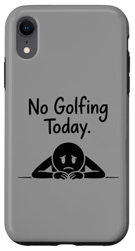 No Golfing Today Funny Golf Players X}zP[X iPhone XR p