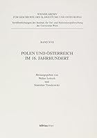 Polen Und Osterreich Im 16. Jahrhundert 3205988647 Book Cover