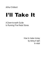 I'll Take It: A Down-to-Earth Guide to Running Fine Retail Stores 1552122549 Book Cover