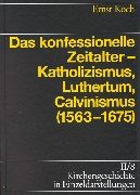 Kirchengeschichte in Einzeldarstellungen / Spates Mittelalter, Reformation, Konfessionelles Zeitalter / Das Konfessionelle Zeitalter - Katholizismus, 3374017193 Book Cover