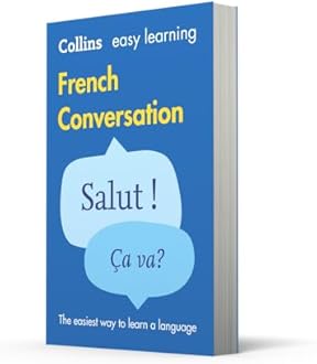 Collins Easy Learning French Conversation: Trusted Support for Learning