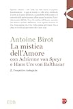 La Mistica Dell'amore Con Adrienne Von Speyr E Hans Urs Von Balthasar. Prospettive Teologiche (Vol. 2) - 2