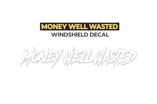 Image of Money Well Wasted Windshield Banner Decal (5 inch x 22 inch) - Funny Car Window Sticker for Trucks, JDM, Lowrider, Drift & Stance Builds - Premium Vinyl Windscreen Lettering