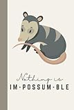 Photo Gallery nothing is im-possum-ble journal Photo Gallery nothing is im-possum-ble journal