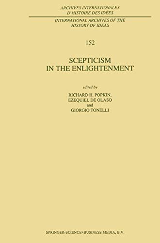 Scepticism in the Enlightenment (International Archives of the History of Ideas Archives internationales d'histoire des idées, 152)