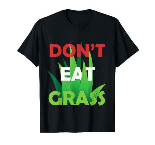 T-shirt humoristique avec inscription « Dont Eat Grass » T-Shirt