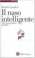 Il naso intelligente. Che cosa ci dicono gli odori 8842089001 Book Cover