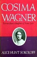 Cosima Wagner,: Extraordinary daughter of Franz Liszt B0006BYVD0 Book Cover