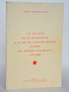 Paperback Les Esclaves de la Guadeloupe à la fin de l'Ancien [French] Book
