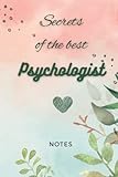 Secrets of the best Psychology: Psychologist Notebook with lined pages, Psychology Gifts, Psychology Gifts For Students, Psychology Graduation Gifts