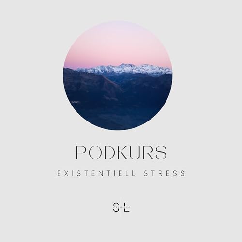 Podkurs: Existentiell stress