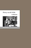 henry van de velde jugendstil  Henry van de Velde in Weimar: Menschen und Orte (MENSCHEN UND ORTE / Leben und Lebensorte von Schriftstellern und Künstlern)