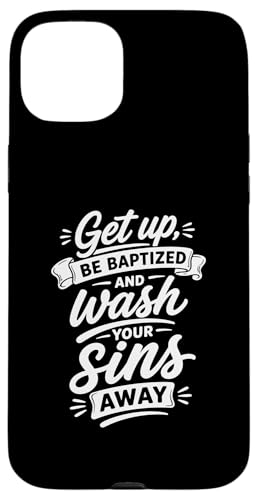 Get Up Be Baptied And Wash the Sins Away �̎� �X�}�z�P�[�X iPhone 15 Plus �p