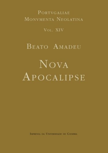 Beato Amadeu: nova apocalipse (Portugaliae Monumenta Neolatina) (Portuguese Edition)
