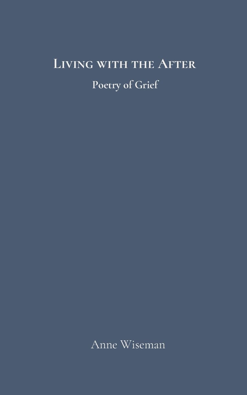 Living with the After: Poetry of Grief