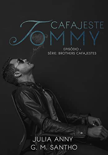 Cafajeste Tommy (Brothers cafajestes Livro 1)