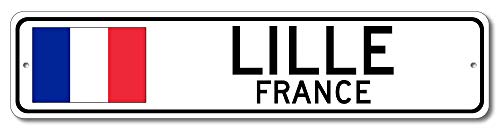 Lille, France - French Flag Street Sign - Metal Novelty Sign for Home Decoration, Man Cave Street Sign, France City Sign, Restaurant Wall Decor - 4x18 inches