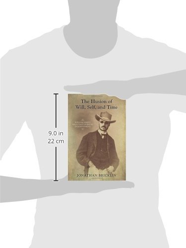 The Illusion Of Will, Self, And Time: William James's Reluctant Guide To Enlightenment (Suny Series In Transpersonal And Humanistic Psychology) #TOP30