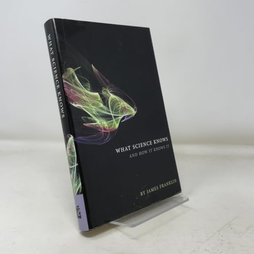 What Science Knows And How It Knows It