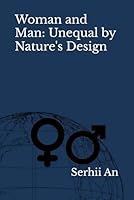 Woman and Man: Unequal by Nature's Design B0F6CNQTD9 Book Cover