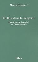 "le flou dans la bergerie ; essai sur la lucidite et l'incertitude" 2895780153 Book Cover