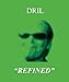DRIL REFINED (THE DRIL ARCHIVES)