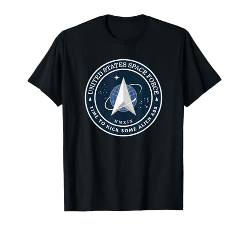 United States Space Force Logo Time to Kick Some Alien Ass T-Shirt
