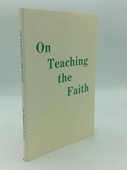 ON TEACHING THE FAITH