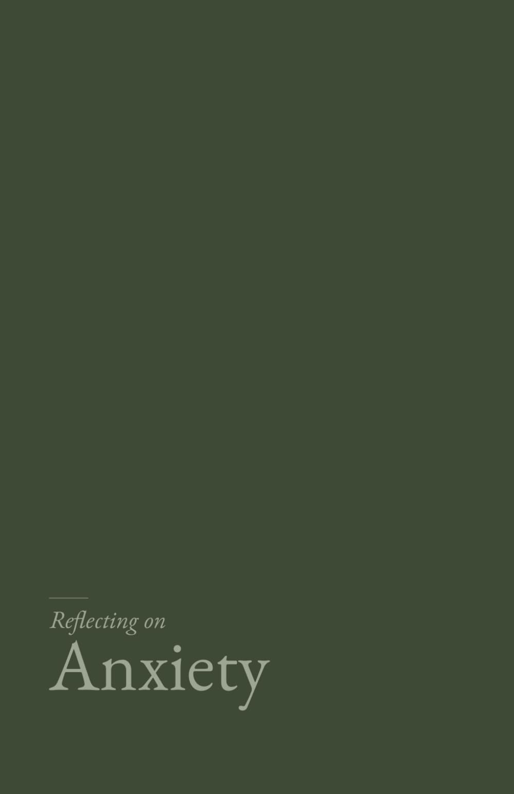 Reflecting on Anxiety: A gentle, research grounded journal for the worried mind.