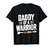 Daddy of a Warrior Family Papa World Autism Awareness Month T-Shirt