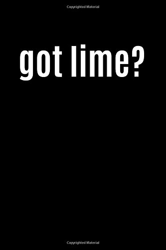 Buy Got Lime? Journal: Funny Fruit & Cocktail Lover Writing Journal ...