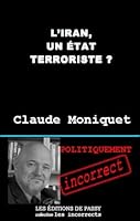 L'Iran, un État terroriste?: pourquoi Téhéran déstabilise le Moyen-Orient 2351460332 Book Cover